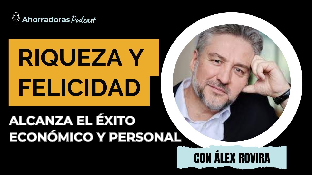 Con ALEX ROVIRA: La Fórmula Para Alcanzar el Éxito Económico y Personal ...